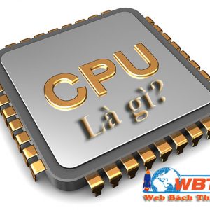 CPU Là Gì?