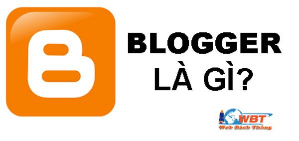 khái niệm về blogger là gì
