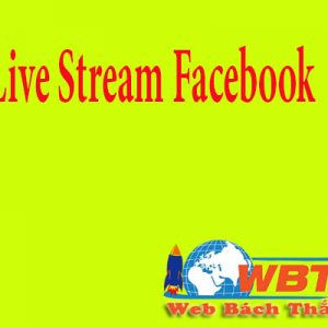 Live Stream Facebook Là Gì