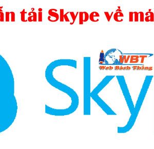 Tải Skype Về Máy Tính Mới Nhất 2018