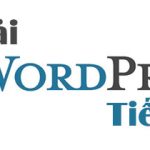 Tải Wordpress Tiếng Việt Mới Nhất, Những Chức Năng Chính Của Wordpress